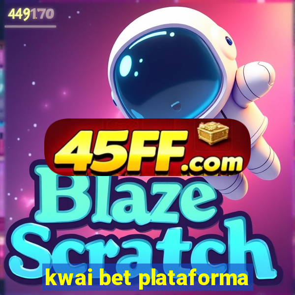 kwai bet plataforma